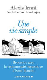 Une vie simple: Rencontre avec la communauté monastique d’Enzo Bianchi